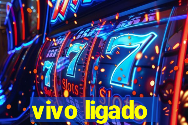 vivo ligado